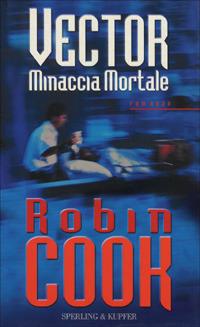 Vector. Minaccia mortale - Robin Cook - copertina