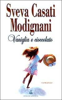 Vaniglia e cioccolato - Sveva Casati Modignani - 2