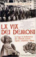 La via dei demoni. La fuga in Sudamerica dei criminali nazisti: segreti, complicità, silenzi - Giovanni Maria Pace - copertina