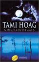 Giustizia negata - Tami Hoag - copertina