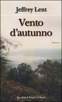 Vento d'autunno - Jeffrey Lent - copertina