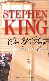 On writing. Autobiografia di un mestiere - Stephen King - copertina