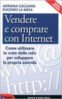 Vendere e comprare con internet. Nuova edizione aggiornata - Adriana Galgano,Eugenio La Mesa - copertina