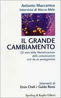 Il grande cambiamento. Gli anni della liberalizzazione delle comunicazioni visti da un protagonista