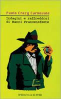 Indagini e raffreddori di Manni Franzenfesten - Paolo Crazy Carnevale - copertina