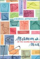 Mamma mia. 25 figli celebri parlano di lei - Andrea Affaticati - copertina