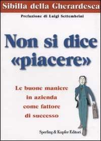 Non si dice «piacere» - Sibilla Della Gherardesca - copertina