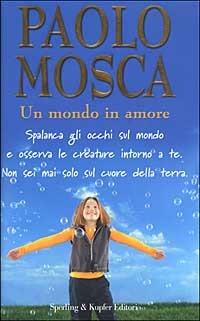 Un mondo in amore - Paolo Mosca - copertina