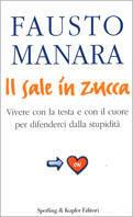 Il sale in zucca. Vivere con la testa e con il cuore per difenderci dalla stupidità - Fausto Manara - copertina