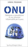 ONU. Debolezze e contraddizioni di una istituzione indispensabile per la pace - Linda Polman - copertina