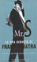 Mr. S. La vita segreta di Frank Sinatra - George Jacobs,William Stadiem - copertina