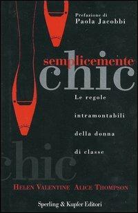 Semplicemente chic - Helen Valentine,Alice Thompson - copertina