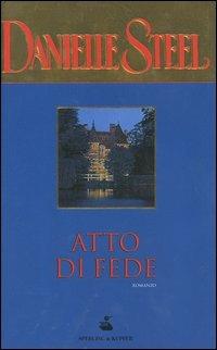 Atto di fede - Danielle Steel - copertina