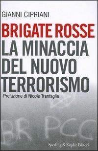 Brigate rosse. La minaccia del nuovo terrorismo - Gianni Cipriani - 6