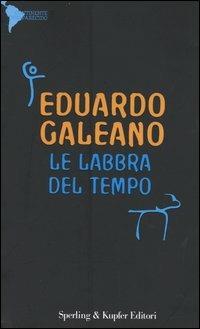 Le labbra del tempo - Eduardo Galeano - copertina