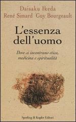 L' essenza dell'uomo. Dove si incontrano etica, medicina e spiritualità