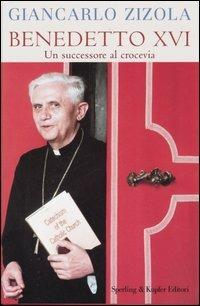 Bendetto XVI. Un successore al crocevia - Giancarlo Zizola - copertina