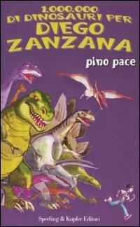 Un milione di dinosauri per Diego Zanzana - Pino Pace - copertina