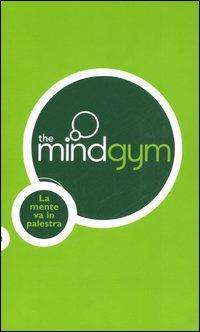 The mindgym. La mente va in palestra - copertina