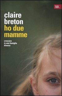 Ho due mamme - Claire Breton - copertina