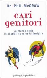 Cari genitori. La grande sfida di costruire una bella famiglia