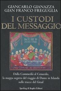 I custodi del messaggio - Giancarlo Gianazza,G. Franco Freguglia - copertina