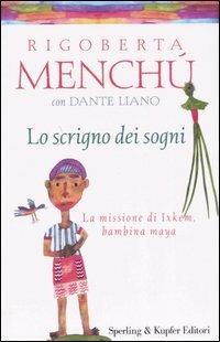 Lo scrigno dei sogni. La missione di Ixkem, bambina maya - Rigoberta Menchú,Dante Liano - 4