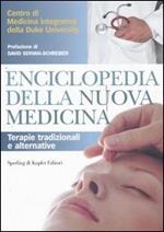 Enciclopedia della nuova medicina. Terapie tradizionali e alternative