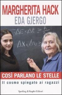  Così parlano le stelle. Il cosmo spiegato ai ragazzi -  Margherita Hack, Eda Gjergo - copertina