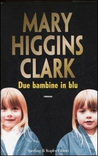 Due bambine in blu - Mary Higgins Clark - copertina