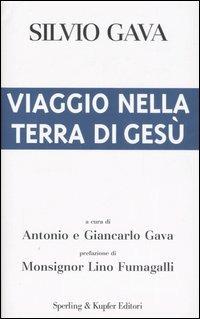 Viaggio nella terra di Gesù - Silvio Gava - copertina