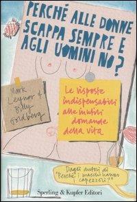 Perché alle donne scappa sempre e agli uomini no? - Mark Leyner,Billy Goldberg - copertina