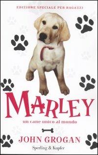Marley. Un cane unico al mondo. Ediz. illustrata - John Grogan - Libro -  Sperling & Kupfer - Parole | IBS