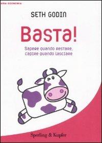 Basta! Sapere quando restare, capire quando lasciare - Seth Godin - copertina