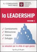 La leadership. Cambiamento, motivazione, visione, sviluppo