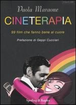 Cineterapia. 99 film che fanno bene al cuore