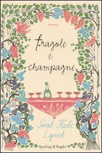 Fragole e champagne - Sarah-Kate Lynch - copertina