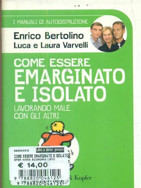 Come essere emarginato e isolato lavorando male con gli altri. I manuali di autodistruzione - Enrico Bertolino,Luca Varvelli,Laura Varvelli - 5