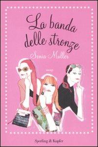 La banda delle stronze - Sonia Muller - 2