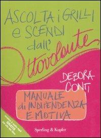 Ascolta i grilli e scendi dall'ottovolante. Manuale di indipendenza emotiva - Debora Conti - copertina