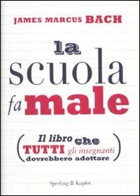 La scuola fa male - James M. Bach - copertina