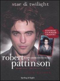 Robert Pattinson. Il vero amore non muore mai - Josie Rusher - copertina