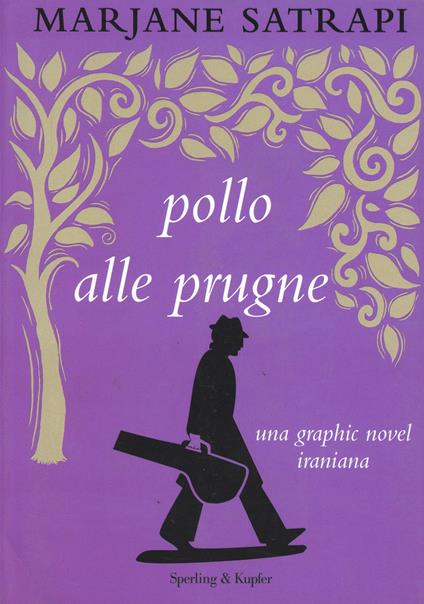 Pollo alle prugne. Un romanzo iraniano - Marjane Satrapi - copertina