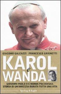 Karol e Wanda - Giacomo Galeazzi,Francesco Grignetti - copertina