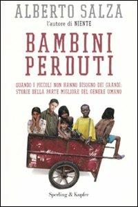 Bambini perduti. Quando i piccoli non hanno bisogno dei grandi: storie della parte migliore del genere umano - Alberto Salza - copertina