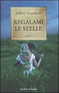 Regalami le stelle - Jeffrey Stepakoff - copertina