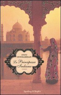 La principessa indiana - Indu Sundaresan - copertina