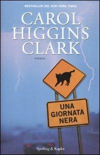 Una giornata nera - Carol Higgins Clark - copertina