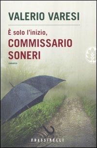 È solo l'inizio, commissario Soneri - Valerio Varesi - copertina