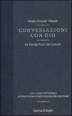 Conversazioni con Dio. Un dialogo fuori del comune